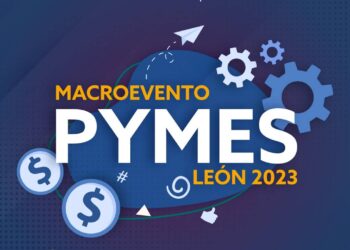 ¿Quieres impulsar tu negocio? Asiste al Macroevento Pymes León 2023