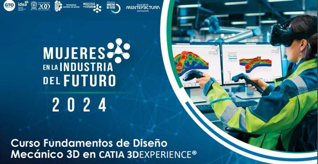 ¿Quieres capacitarte en diseño 3D? Regístrate en la iniciativa Mujeres en la Industria del Futuro